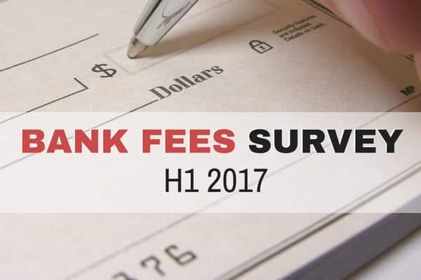Bank Fees Survey H1 2017